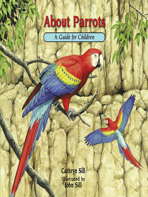 Title details for About Parrots by Cathryn Sill - Available